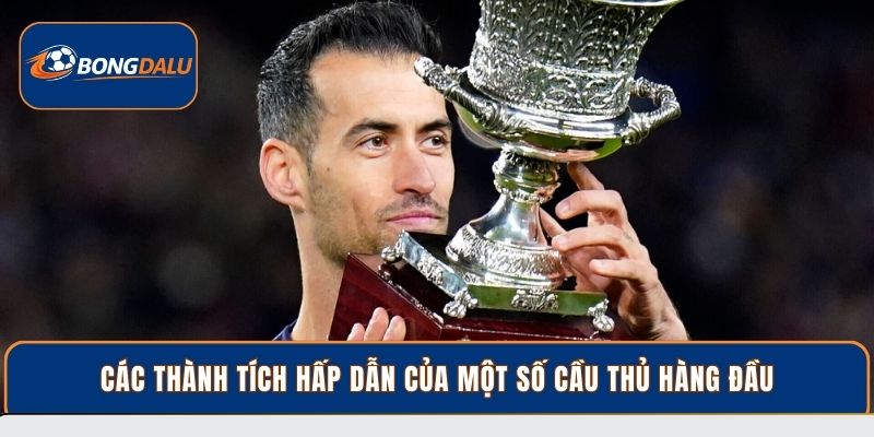 Các thành tích hấp dẫn của một số cầu thủ hàng đầu