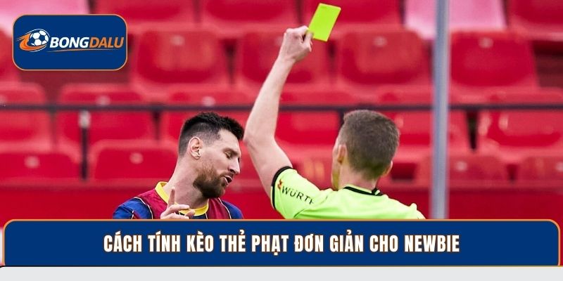 Cách tính kèo thẻ phạt đơn giản cho newbie