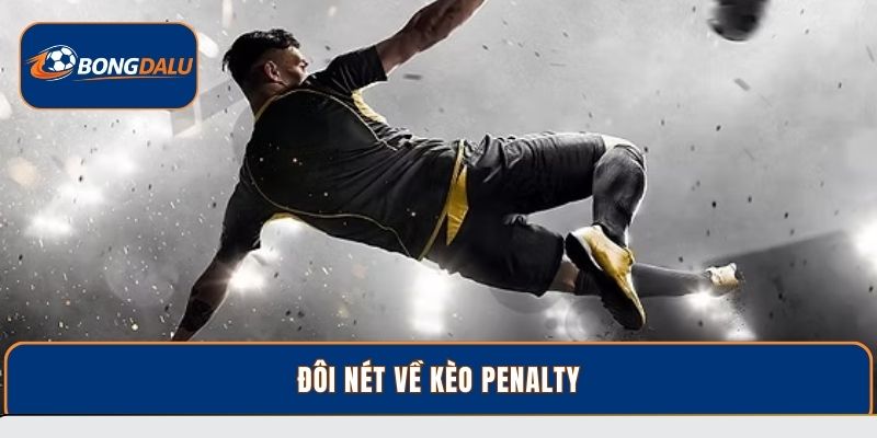 Đôi nét về kèo Penalty