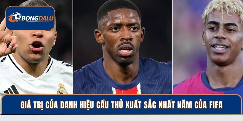 Giá trị của danh hiệu cầu thủ xuất sắc nhất năm của FIFA