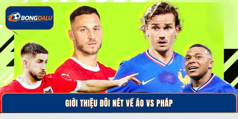 Giới thiệu đôi nét về Áo vs Pháp