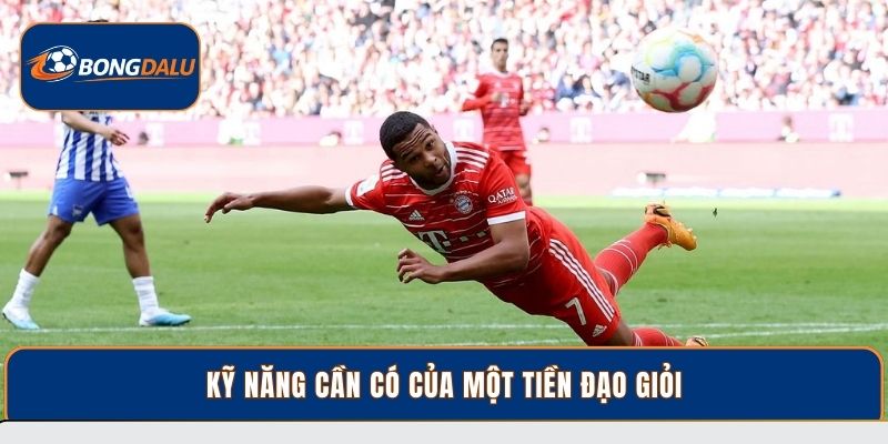 Kỹ năng cần có của một tiền đạo giỏi