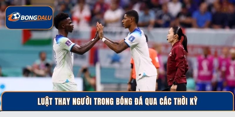 Luật thay người trong bóng đá là gì?