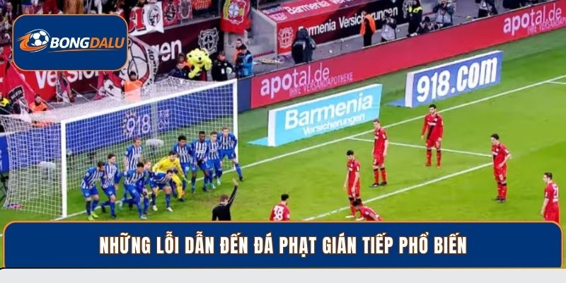 Những lỗi dẫn đến đá phạt gián tiếp phổ biến