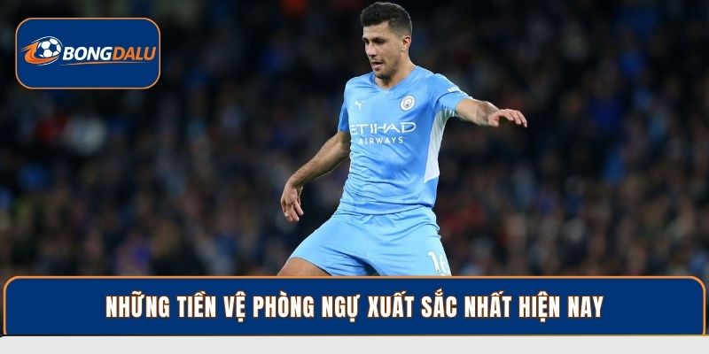 Những tiền vệ phòng ngự xuất sắc nhất hiện nay