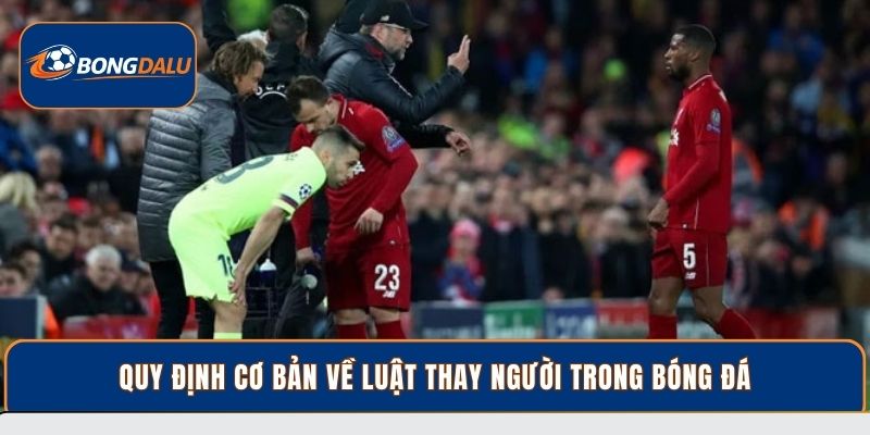Quy định cơ bản về luật thay người trong bóng đá