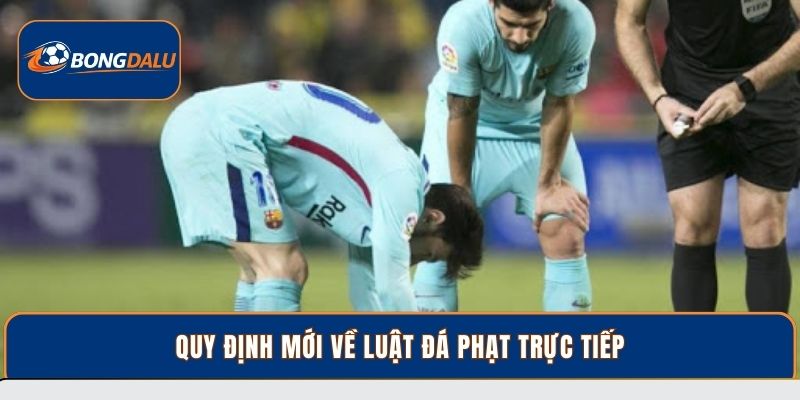 Quy định mới về luật đá phạt trực tiếp