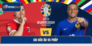 Soi Kèo Áo Vs Pháp – Phân Tích Chi Tiết Tại Bongdalu