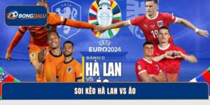 Nhận Định Soi Kèo Hà Lan Vs Áo Chi Tiết Tại Bongdalu