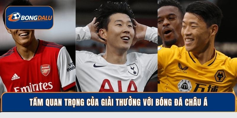 Tầm quan trọng của giải thưởng với bóng đá châu Á