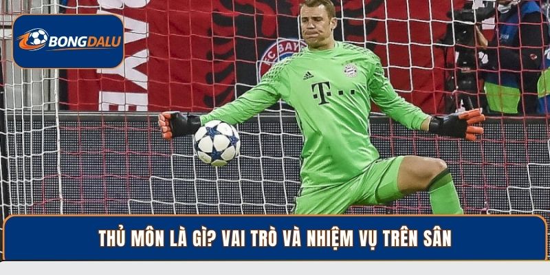Thủ Môn Là Gì? Vai Trò Quyết Định Trong Các Trận Đấu