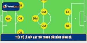 Tiền Vệ Là Gì? Vai Trò Trong Việc Bảo Vệ Tuyến Sau