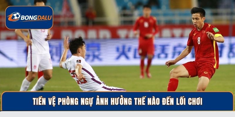 Tiền vệ phòng ngự ảnh hưởng thế nào đến lối chơi