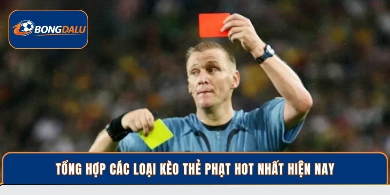 Tổng hợp các loại kèo thẻ phạt hot nhất hiện nay