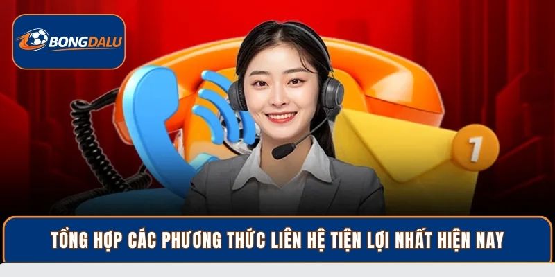 Tổng hợp các phương thức liên hệ tiện lợi nhất hiện nay
